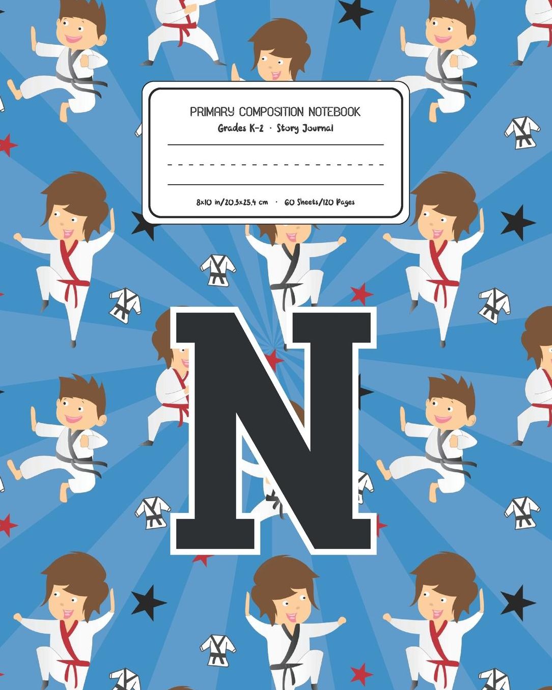 Primary Composition Notebook Grades K-2 Story Journal N: Martial Arts Pattern Primary Composition Book Letter N Personalized Lined Draw and Write Handwriting Paper Picture Space and Dashed Midline Notebook for Boys Exercise Book for Kids Back to School Pr