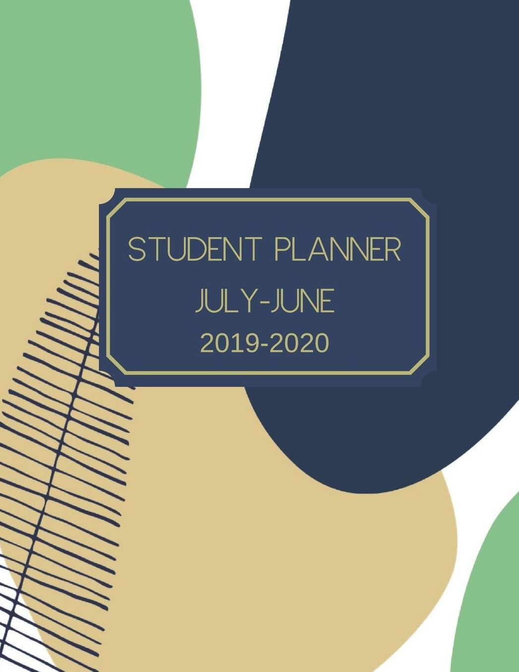 Student Planner 2019-2020: Abstract Art Design Daily: Weekly and Monthly Academic Organizer Schedule Calendar with Weekly and Monthly Goals