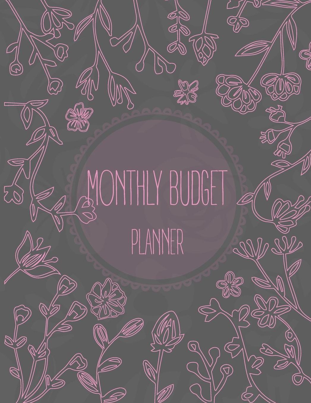Monthly Budget Planner: Expense Tracker Bill Organizer Personal & Family Finance Journal Planning (Calendar Notebook Business Money Workbook)