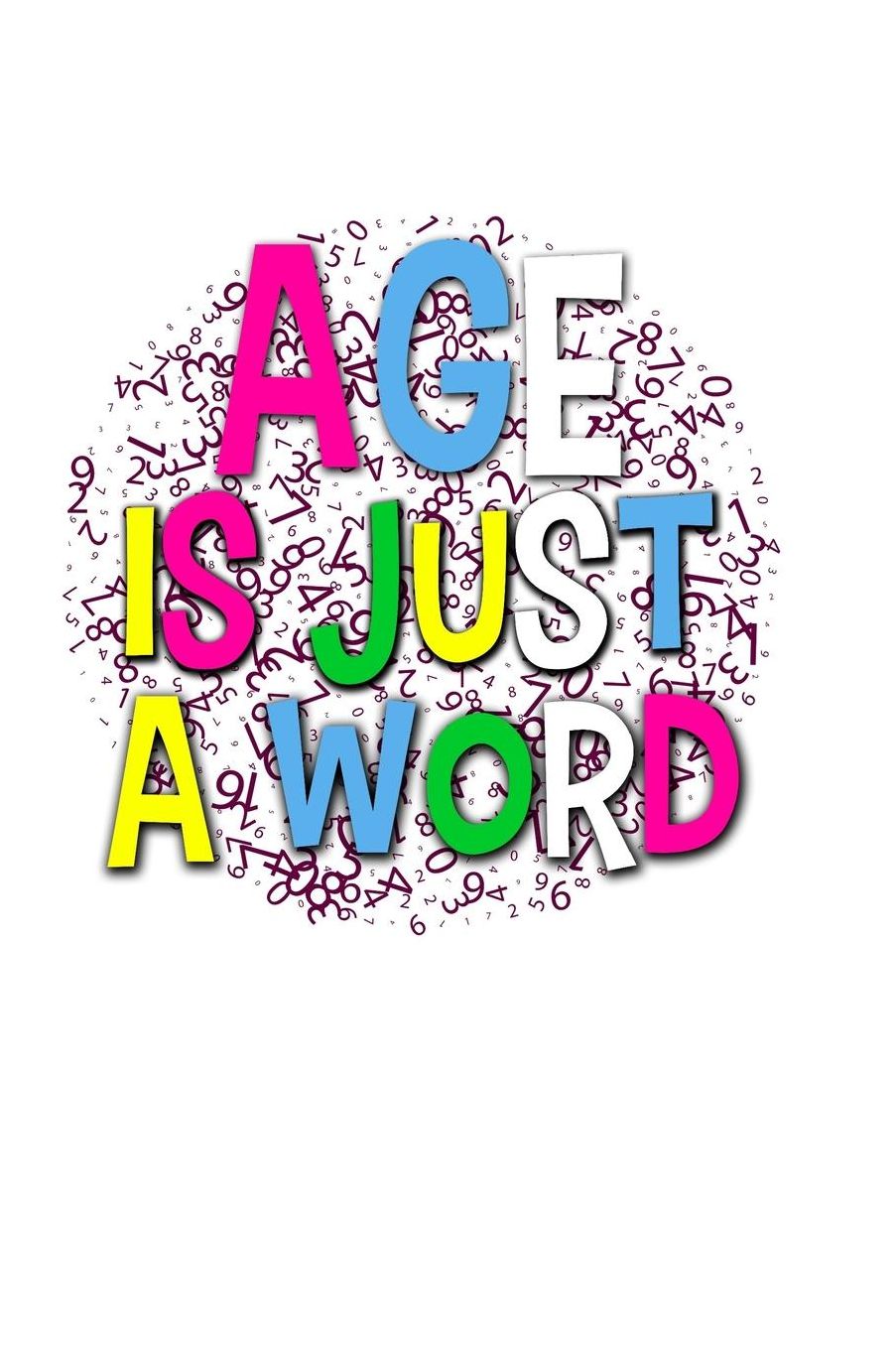 Age is Just a Word Journal: 6 x 9 Blank Lined Paper Journal Notebook / 120 Pages