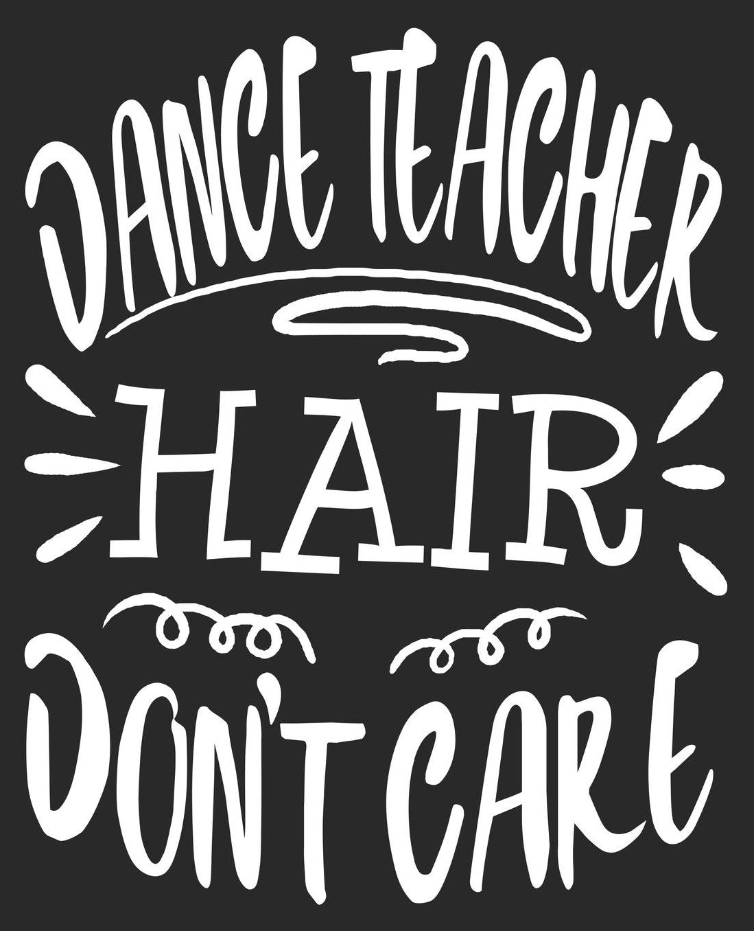 Dance Teacher Hair Don't Care: Funny Recital Thank You Appreciation Composition Notebook 100 College Ruled Pages Journal Diary