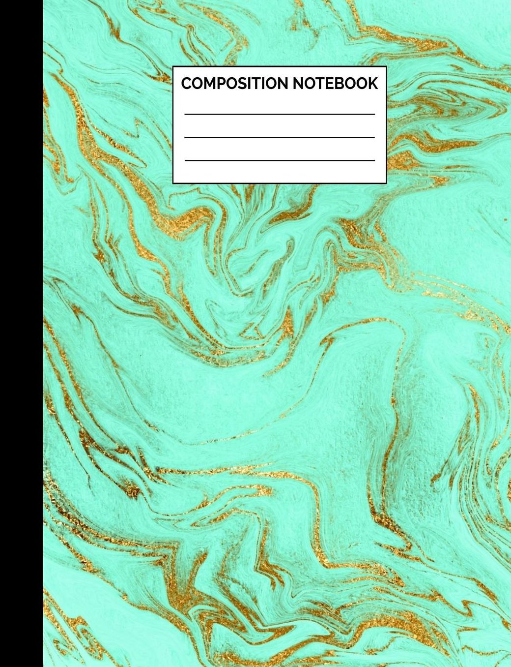 Composition Notebook: Mint Green & Gold Marble Wide Ruled Lined Note Book - Pretty, Modern, Bohemian Chic Journal with Lines for Kids, Teens, Students or Teachers to Write In at School, Work, Home, Office - 100 Lined Pages / 50 Sheets - Size 7.44 x 9.69