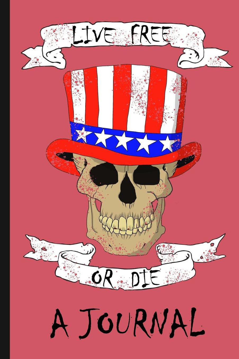Live Free Or Die A Journal