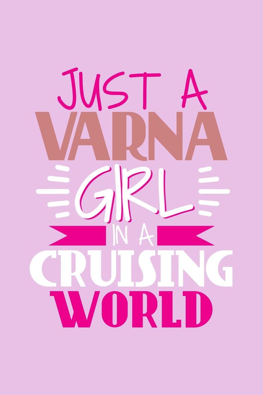 Just A Varna Girl In A Cruising World: 6x9 110 Dotted Blank Notebook Inspirational Journal Travel Note Pad Motivational Quote Collection Sketchbook