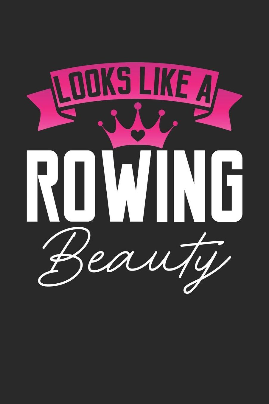 Looks Like a Rowing Beauty: 6x9 inches dotgrid notebook, 120 Pages, Composition Book and Journal, perfect gift idea for girls like your daughter, sister or girlfriend who loves Rowing