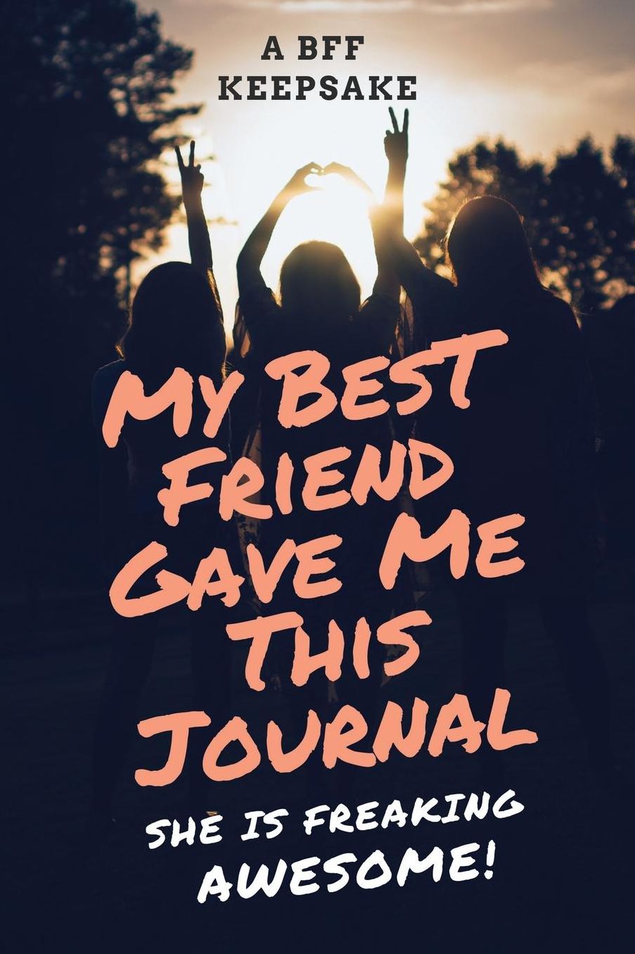 A BFF Keepsake My Best Friend Gave Me This Journal She is Freaking Awesome: Blank Lined Journal for Girls for Women, Note Book, Journal, Diary, Best Friend Gift for Men, Women, Kids 118 pages 6x9 Easy Carry Compact Size