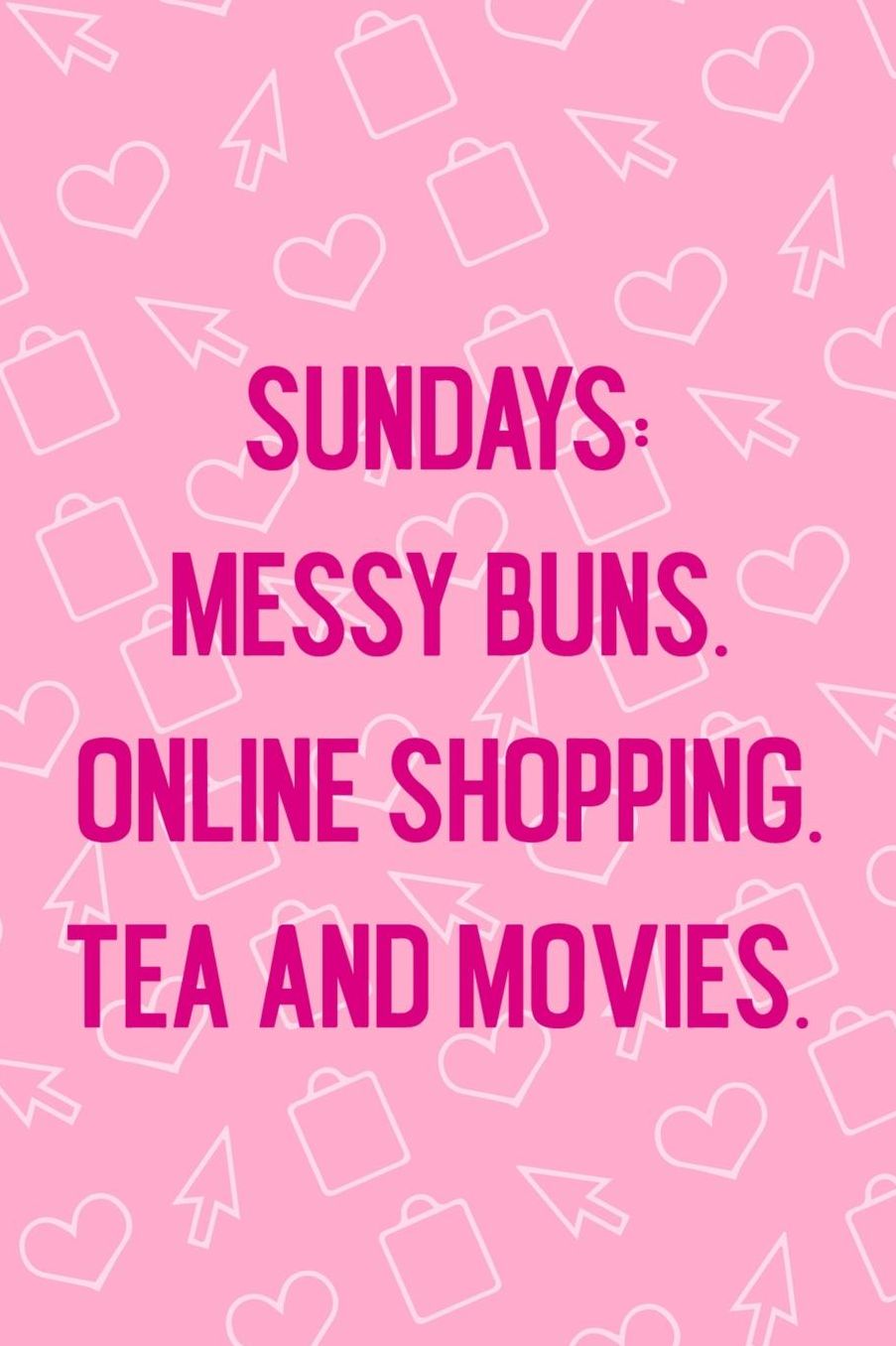 Sundays: Messy Buns. Online Shopping. Tea And Movies.: Blank Lined Notebook ( Shopping Online ) Pink