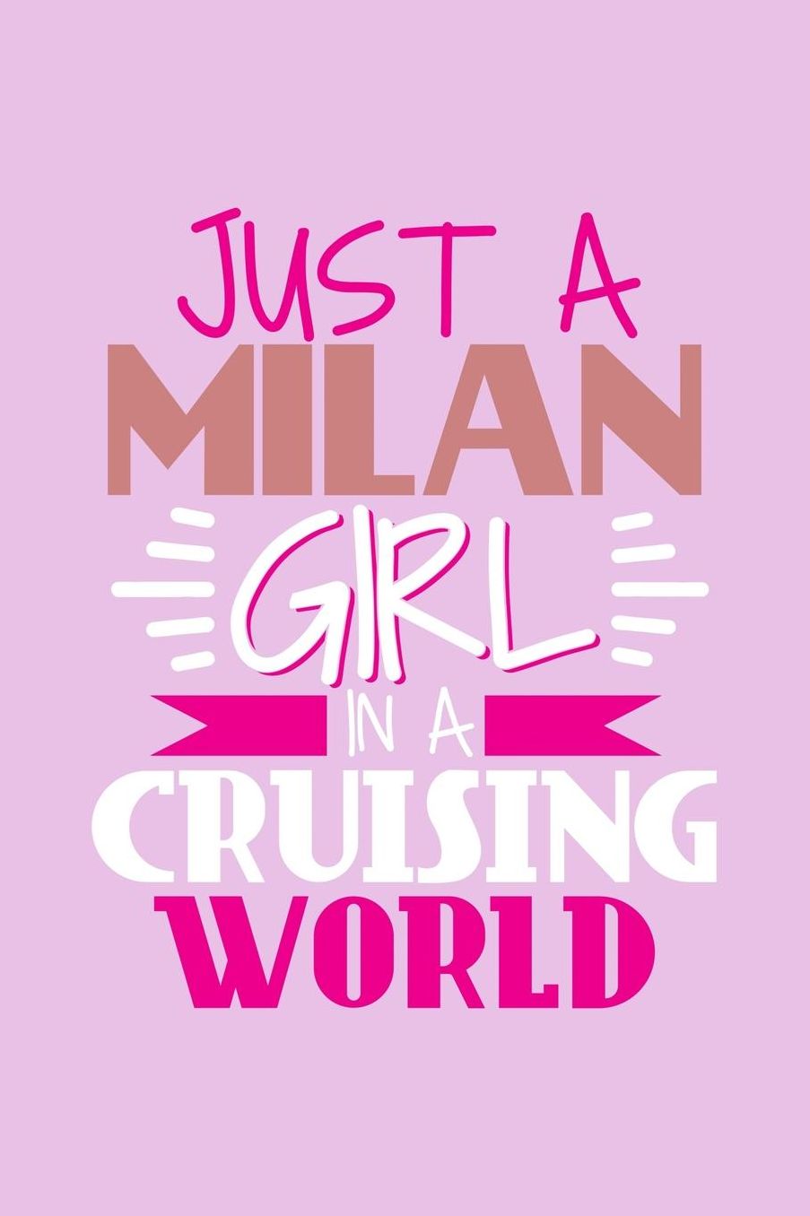 Just A Milan Girl In A Cruising World: 6x9 110 Dotted Blank Notebook Inspirational Journal Travel Note Pad Motivational Quote Collection Sketchbook