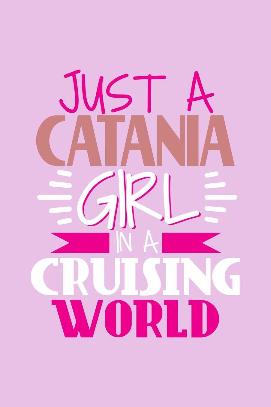 Just A Catana Girl In A Cruising World: 6x9 110 Dotted Blank Notebook Inspirational Journal Travel Note Pad Motivational Quote Collection Sketchbook