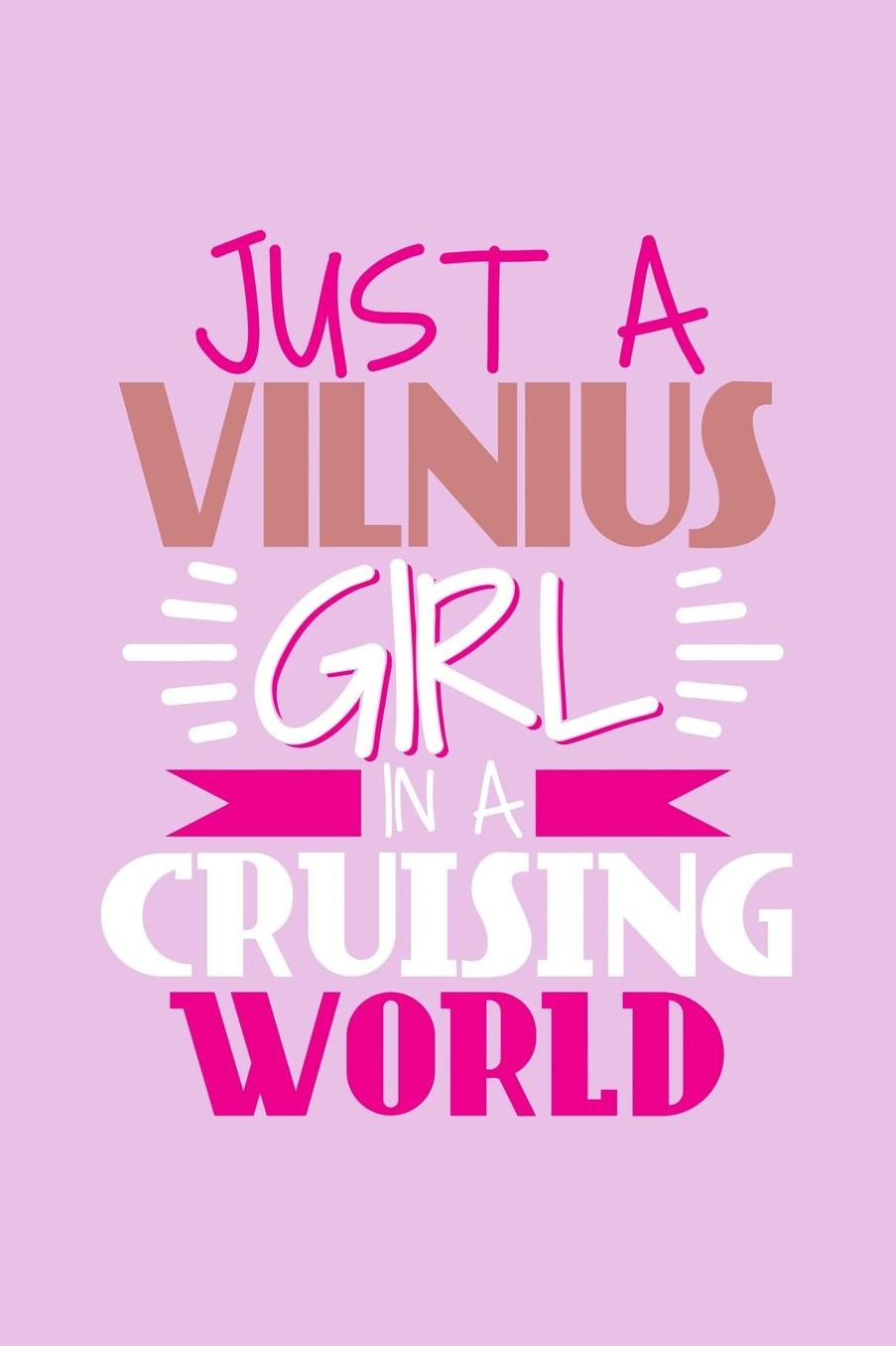 Just A Vilnius Girl In A Cruising World: 6x9 110 Dotted Blank Notebook Inspirational Journal Travel Note Pad Motivational Quote Collection Sketchbook