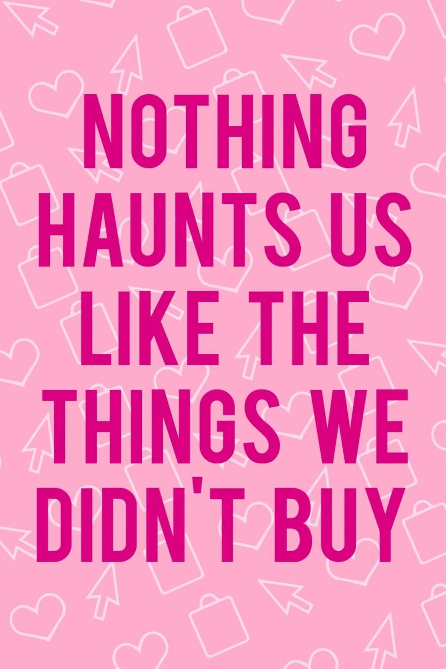 Nothing Haunts Us Like The Things We Didn't Buy: Blank Lined Notebook ( Shopping Online ) Pink