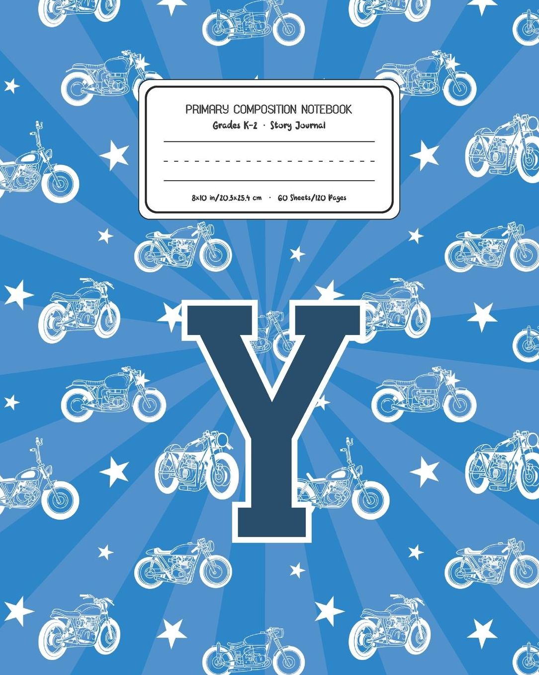 Primary Composition Notebook Grades K-2 Story Journal Y: Motorcycles Pattern Primary Composition Book Letter Y Personalized Lined Draw and Write Handwriting Paper Picture Space and Dashed Midline Notebook for Boys Exercise Book for Kids Back to School Pre