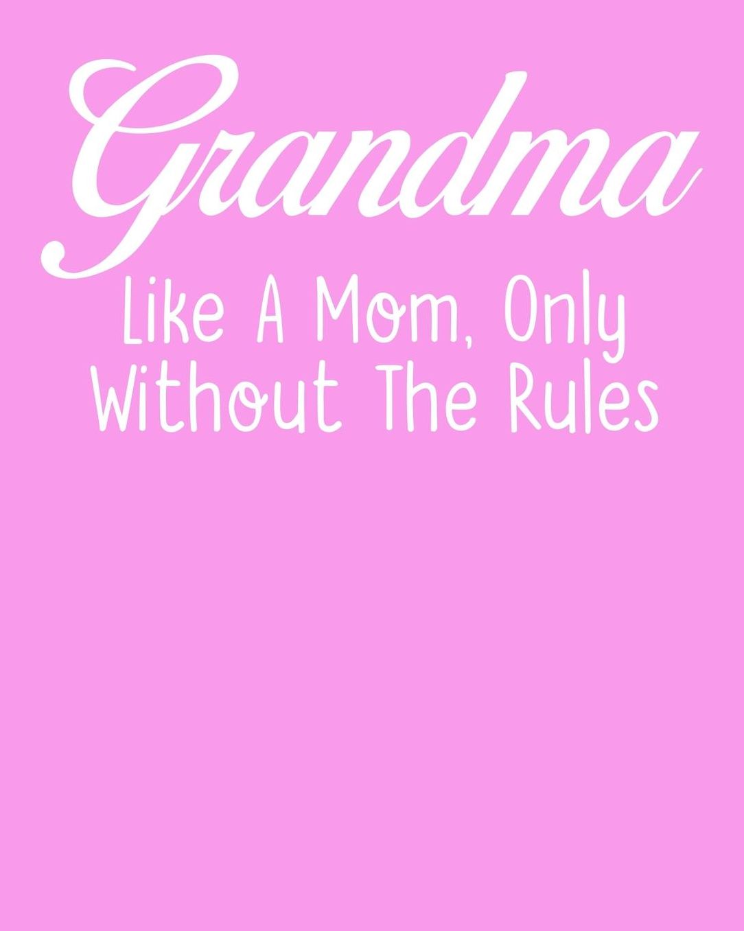 Grandma: Pink Journal, Notebook, And Diary Note Book