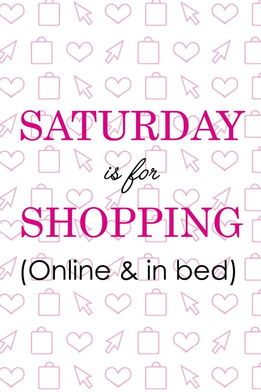 Saturday IS For Shopping (Online & In Bed): Blank Lined Notebook ( Shopping Online ) White