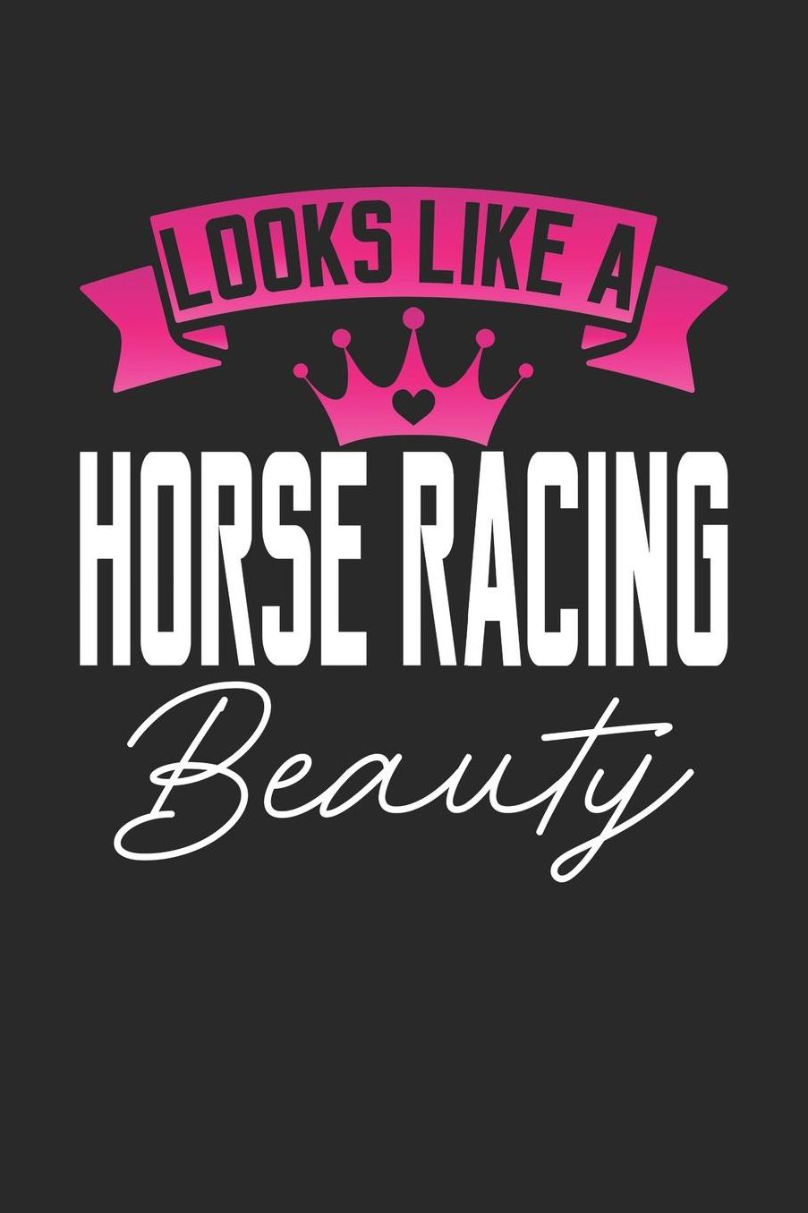Looks Like a Horse Racing Beauty: 6x9 inches dotgrid notebook, 120 Pages, Composition Book and Journal, perfect gift idea for girls like your daughter, sister or girlfriend who loves Horse Racing