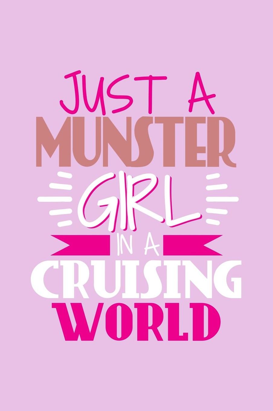 Just A Munster Girl In A Cruising World: 6x9 110 Dotted Blank Notebook Inspirational Journal Travel Note Pad Motivational Quote Collection Sketchbook