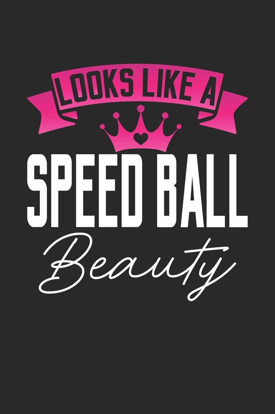Looks Like a Speed Ball Beauty: 6x9 inches college ruled notebook, 120 Pages, Composition Book and Journal, perfect gift idea for girls like your daughter, sister or girlfriend who loves Speed Ball