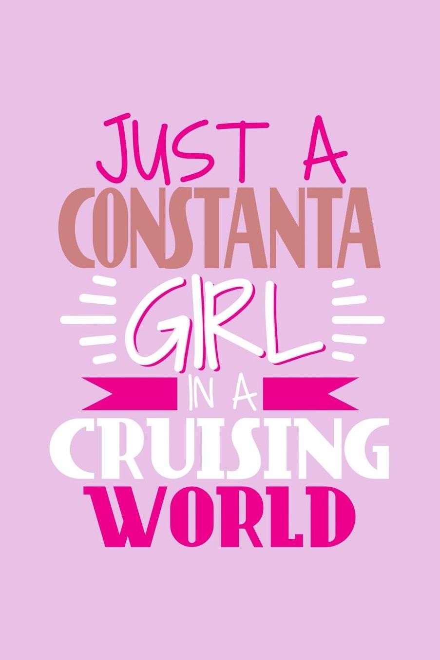 Just A Constanta Girl In A Cruising World: 6x9 110 Dotted Blank Notebook Inspirational Journal Travel Note Pad Motivational Quote Collection Sketchbook