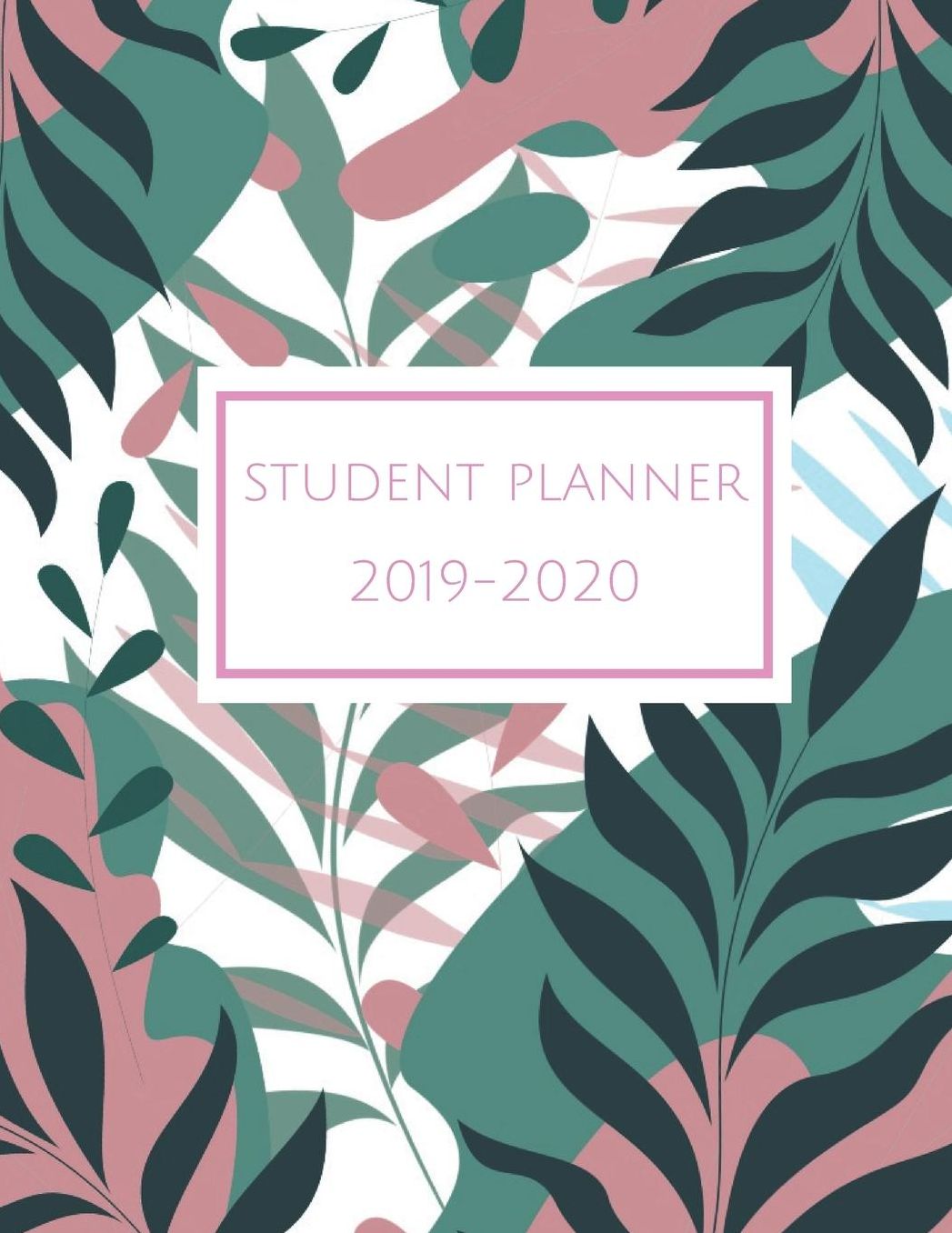 Student Planner 2019-2020: Tropical: July-June: Daily, Weekly, and Monthly Academic Organizer Schedule Calendar with Weekly and Monthly Goals