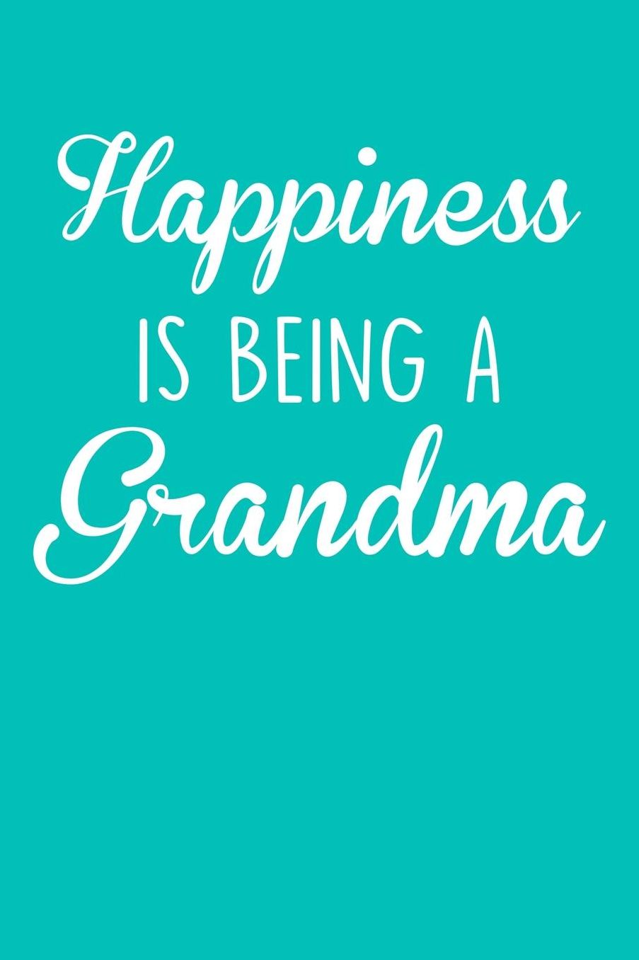 Grandma: Teal Turquoise Journal, Notebook, And Diary Note Book