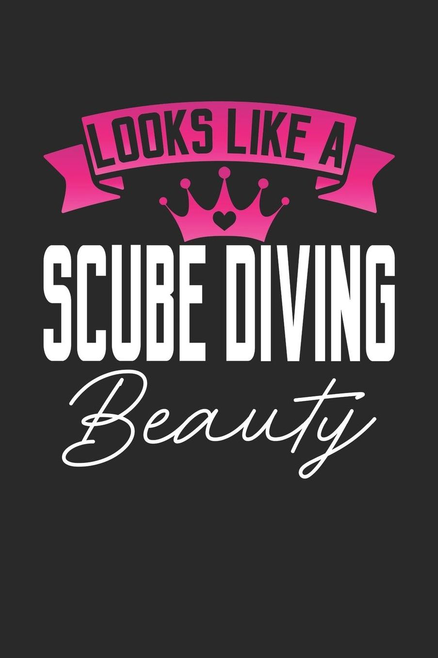 Looks Like a Scube Diving Beauty: 6x9 inches dotgrid notebook, 120 Pages, Composition Book and Journal, perfect gift idea for girls like your daughter, sister or girlfriend who loves Scube Diving