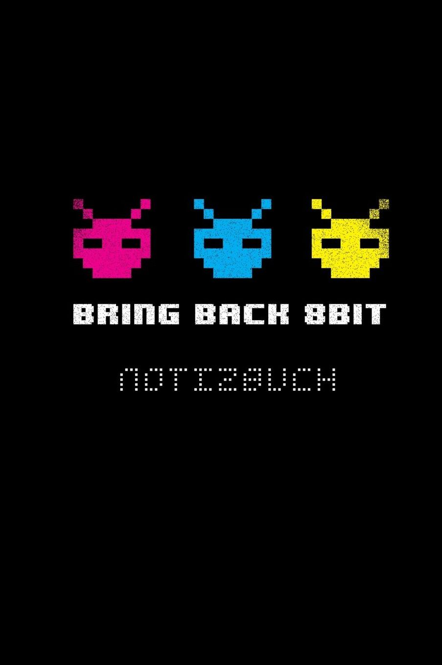 8Bit Notizbuch: Leere Seiten A5 Fï¿½r Gamer & Zocker Pixel Retro Gaming Journal Computerspiele & Konsole Notizblock Geschenke