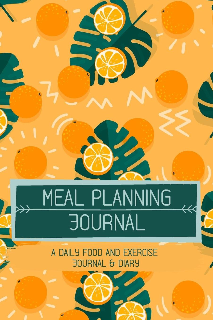 Meal Planning Journal: A Daily Food and Exercise Journal & Diary (60 Days Meal and Activity Tracker)