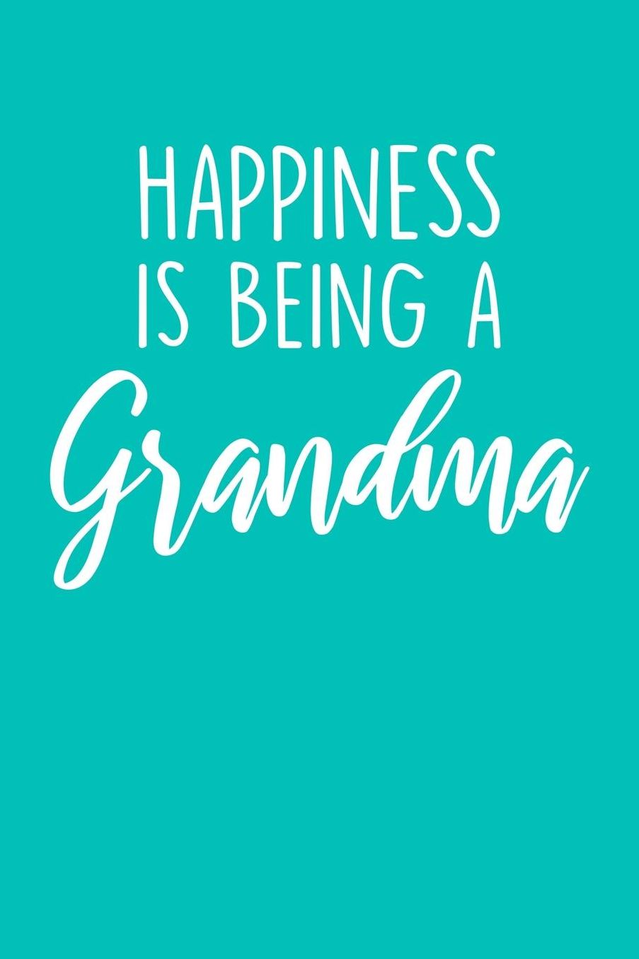 Grandma: Teal Turquoise Journal, Notebook, And Diary Note Book