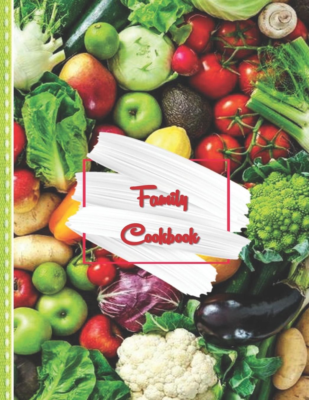 Family Cookbook: Recipe Book Veggies & Fruits Cookbook Blank XXL (8.5 x 11) Recipe Journal & Organizer to write in