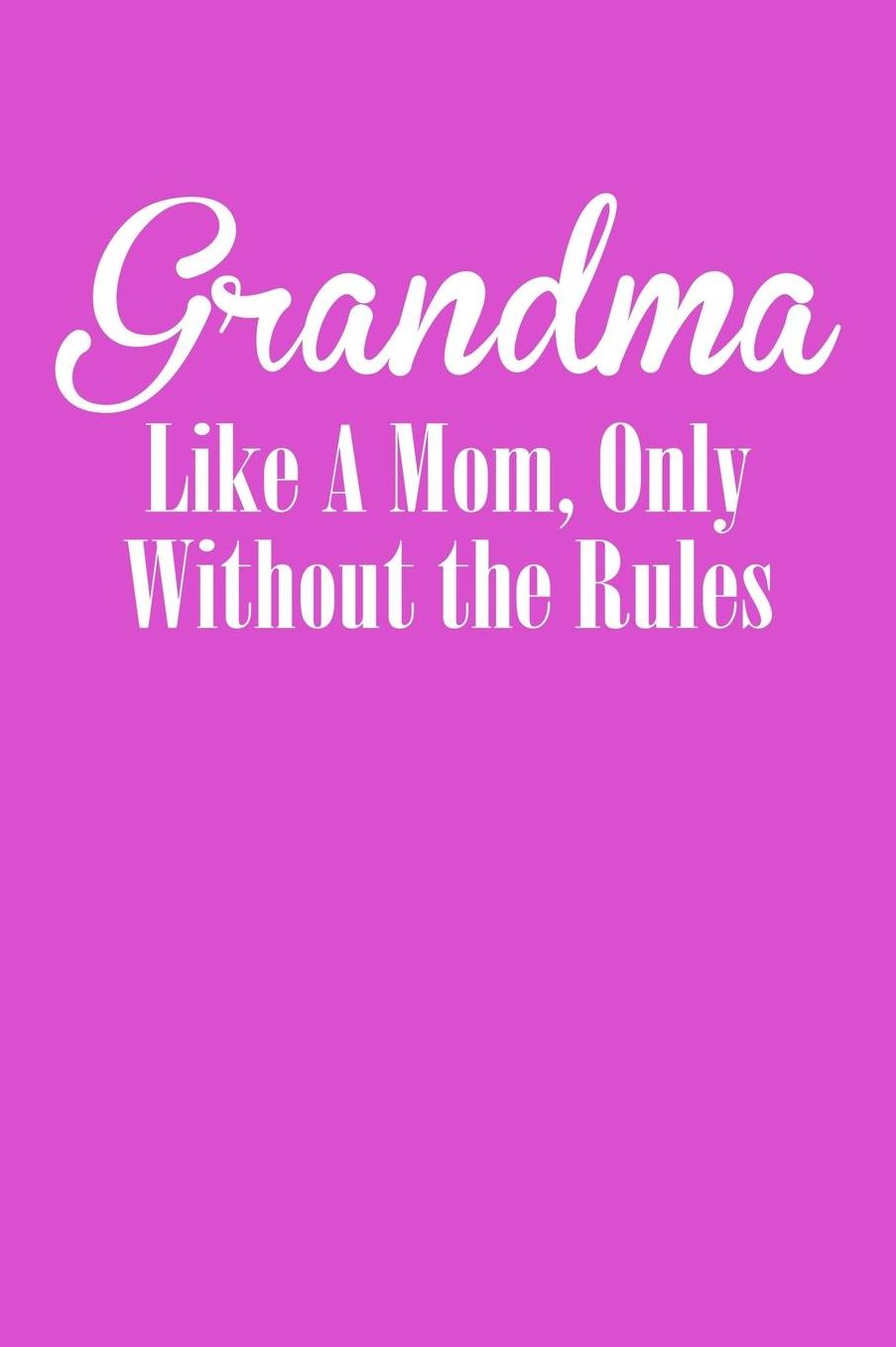 Grandma: Pink Journal, Notebook, And Diary Note Book