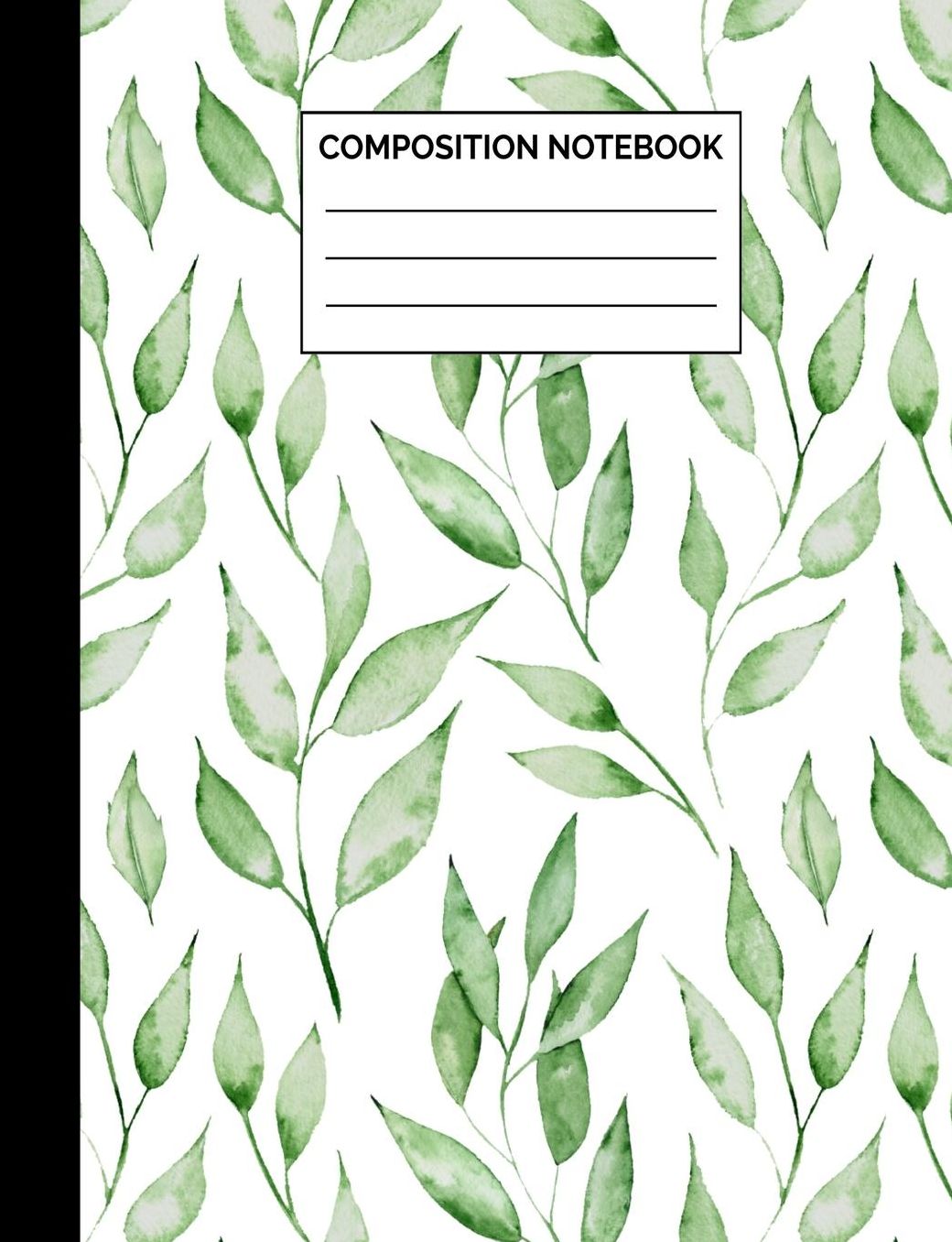 Composition Notebook: Green Watercolor Leaves Pattern Wide Ruled Lined Note Book - Pretty Exercise Journal with Lines for Kids, Teens, Students or Teachers to Write In at School, Work, Home, Office - 100 Lined Pages / 50 Sheets - Size 7.44 x 9.69