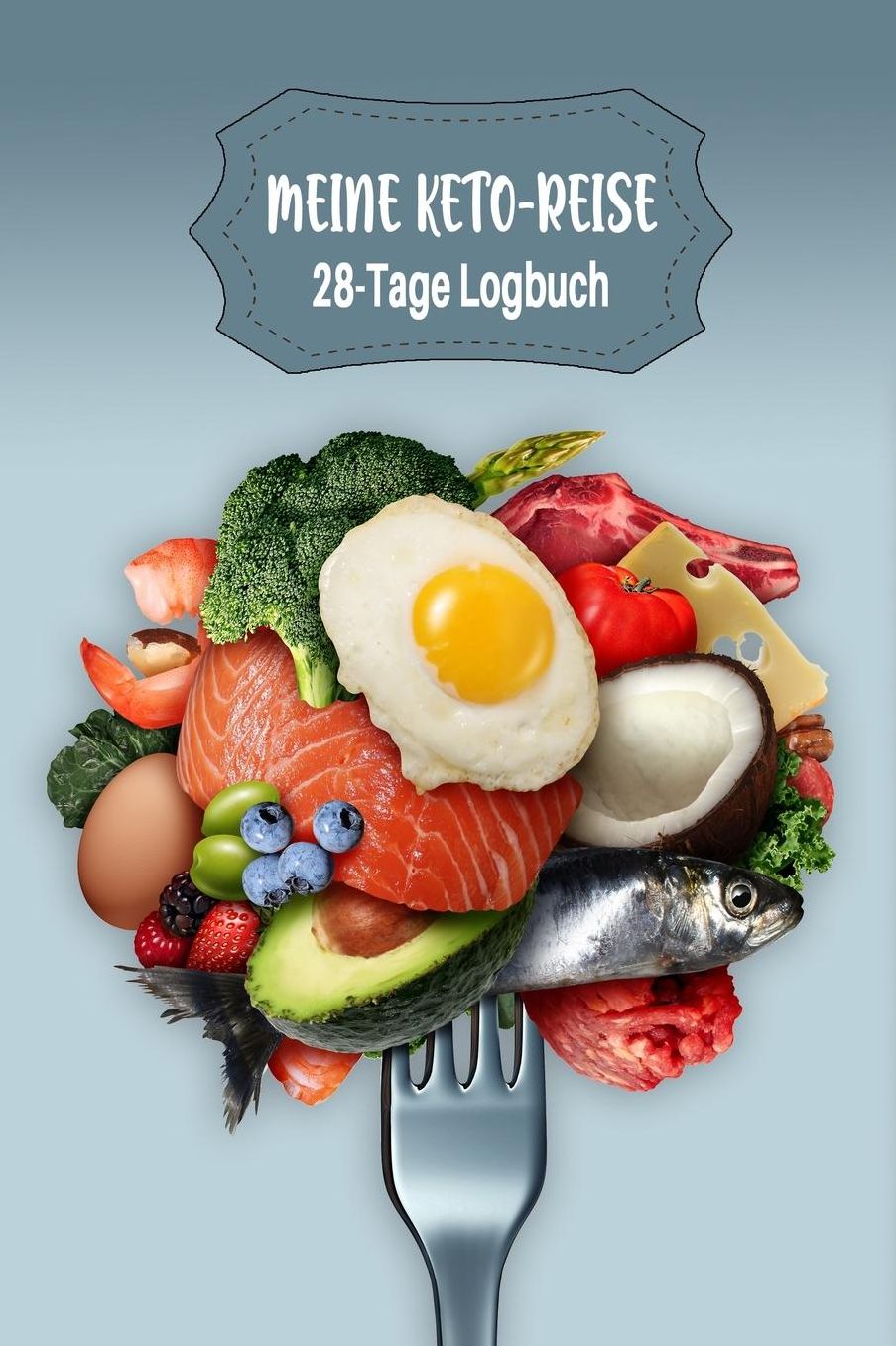 Meine Keto-Reise: 28-Tage Logbuch: Ketogene Diï¿½t Tagebuch zum Ausfï¿½llen Design Eating Ketogen
