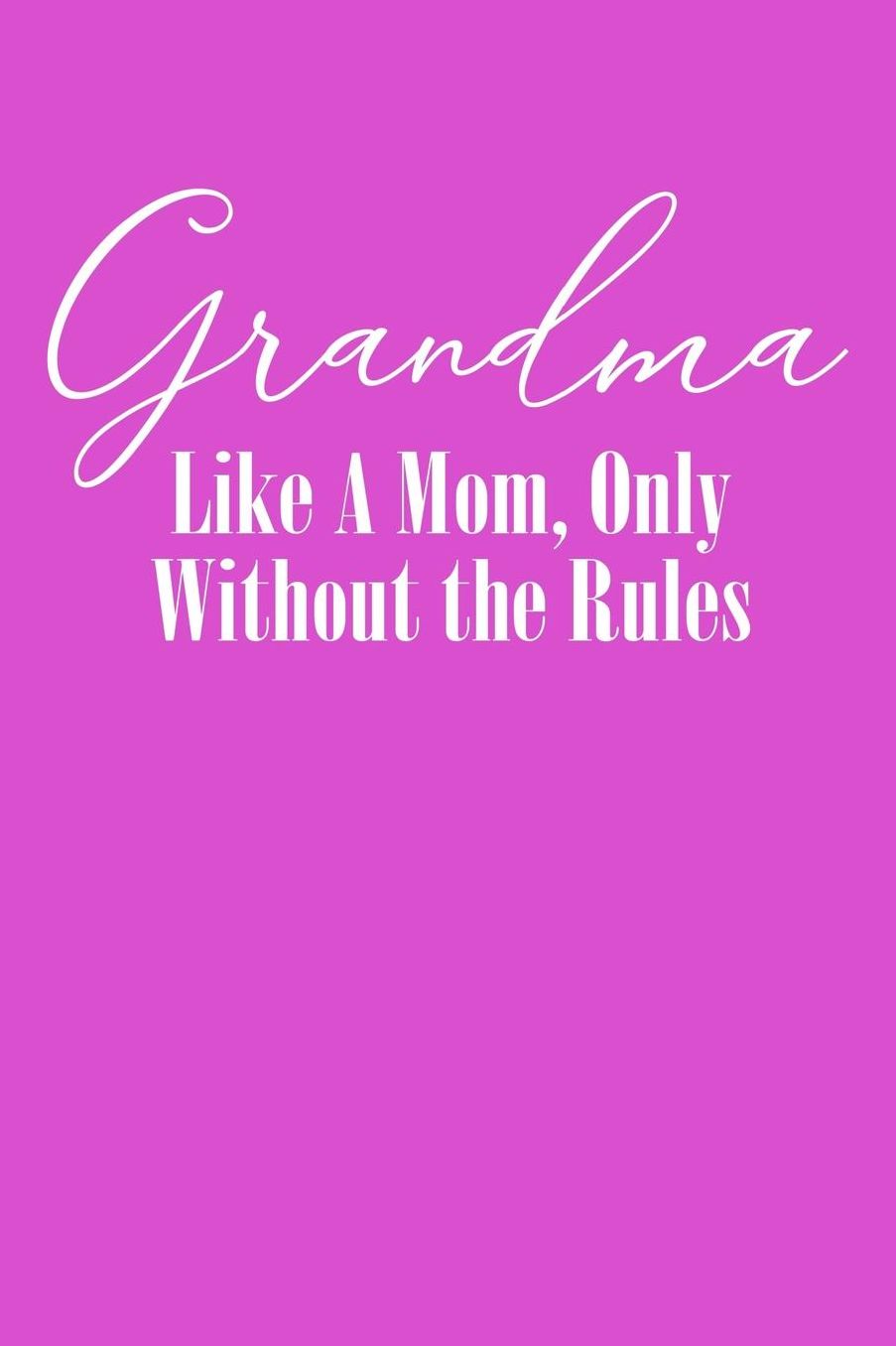 Grandma: Pink Journal, Notebook, And Diary Note Book