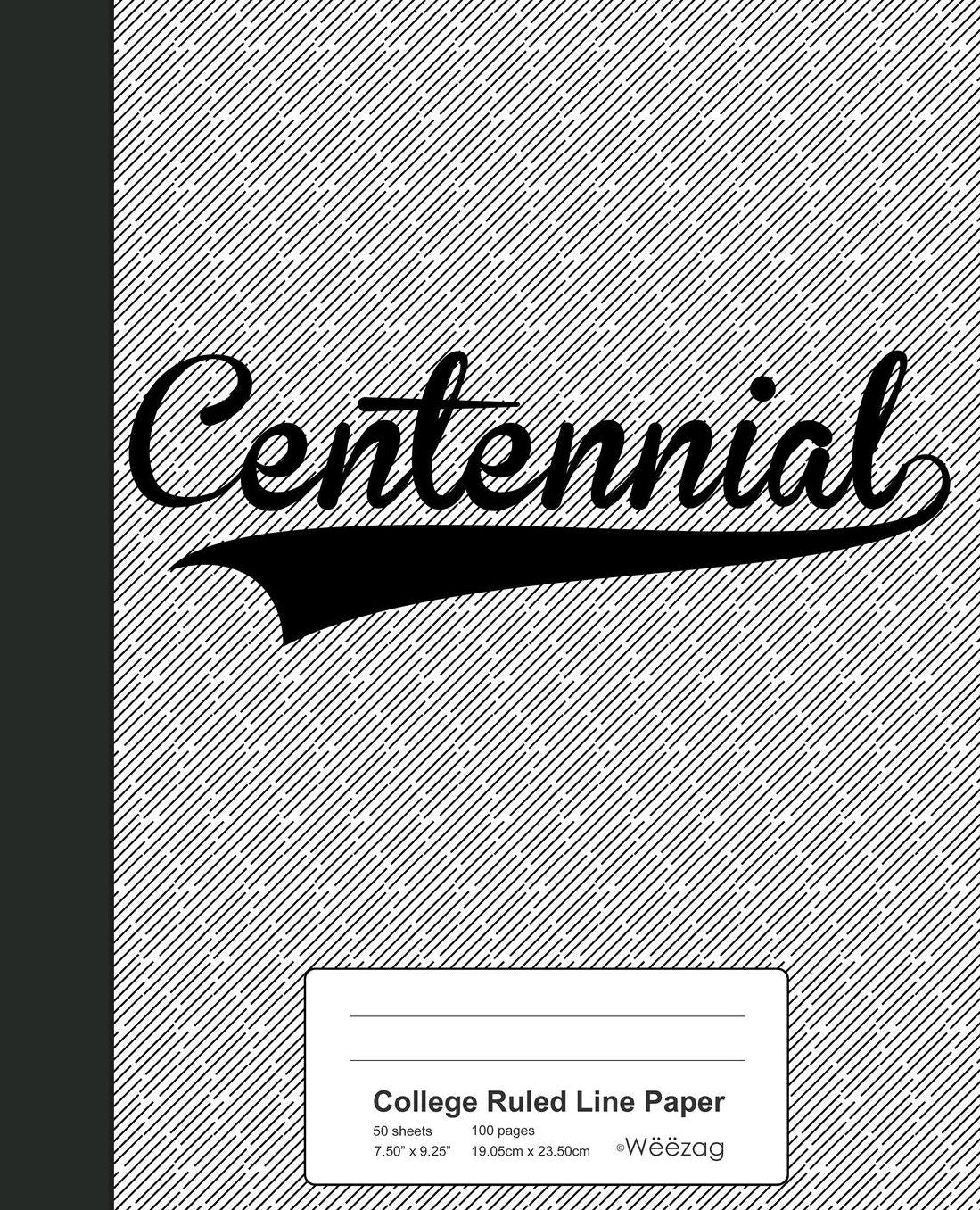 College Ruled Line Paper: CENTENNIAL Notebook