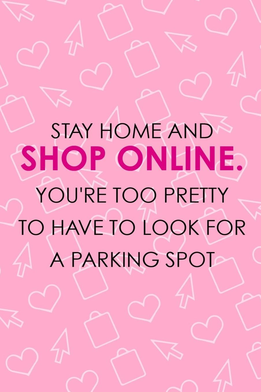 Stay Home And Shop Online. You're Too Pretty To Have To Look For A Parking Spot: Blank Lined Notebook ( Shopping Online ) Pink