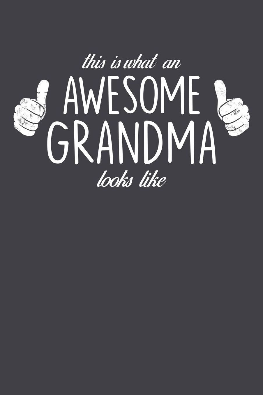 Grandma: Journal, Notebook, And Diary Note Book