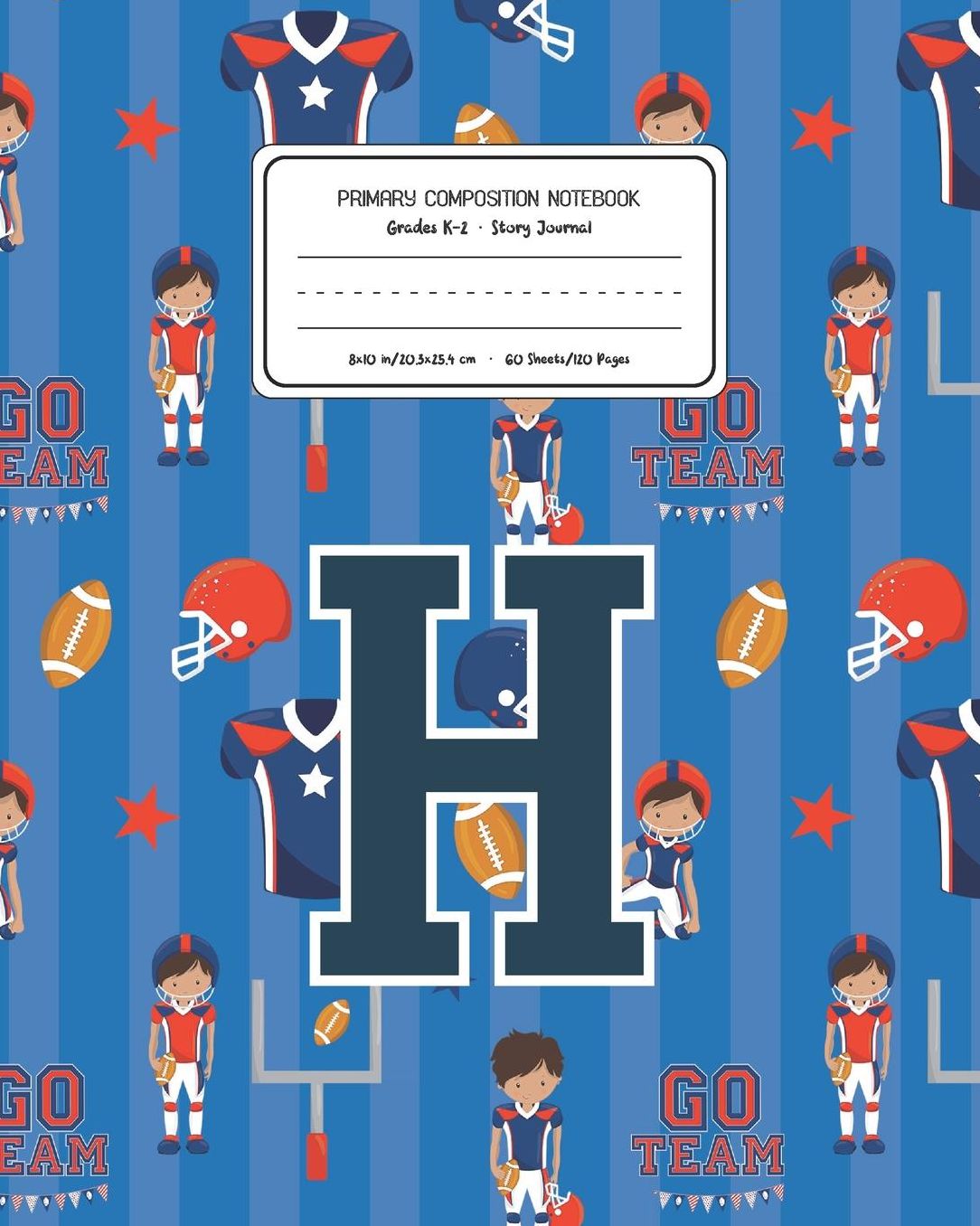 Primary Composition Notebook Grades K-2 Story Journal H: Football Pattern Primary Composition Book Letter H Personalized Lined Draw and Write Handwriting Paper Picture Space and Dashed Midline Notebook for Boys Exercise Book for Kids Back to School Presch