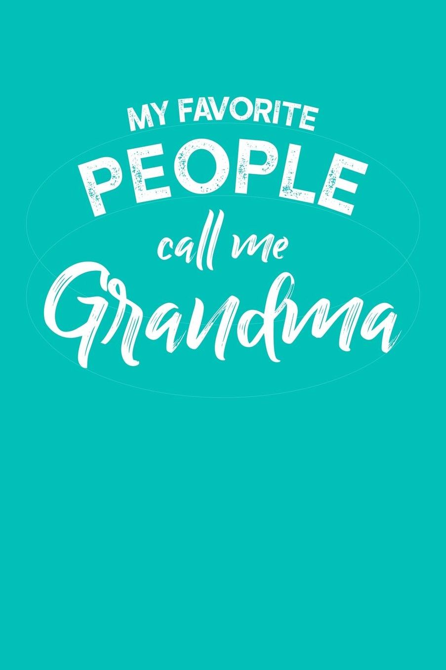 Grandma: Teal Turquoise Journal, Notebook, And Diary Note Book