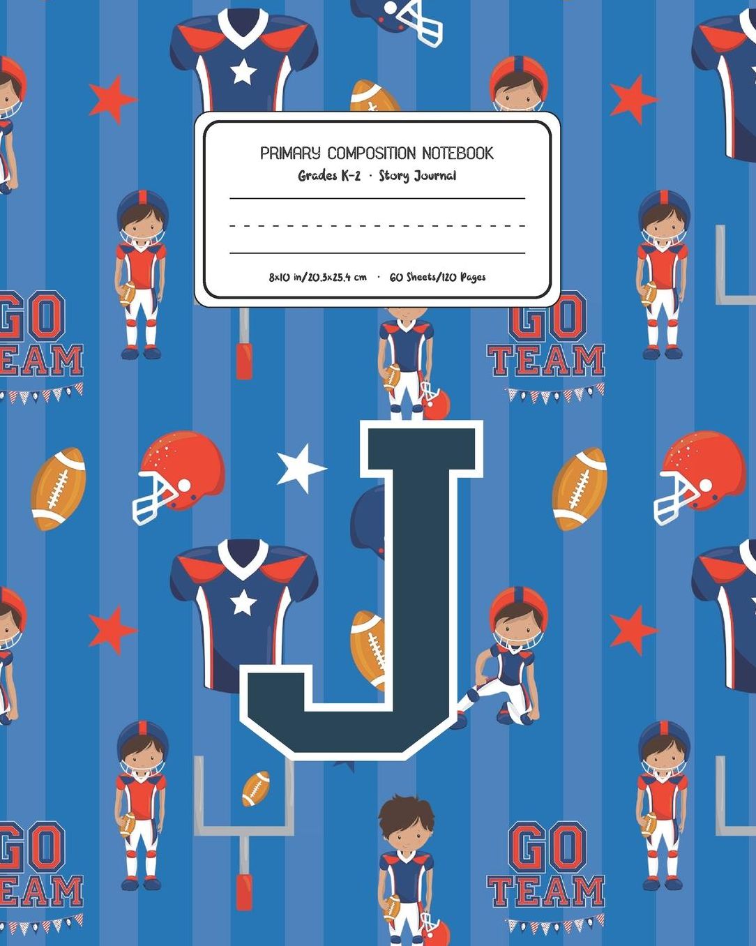 Primary Composition Notebook Grades K-2 Story Journal J: Football Pattern Primary Composition Book Letter J Personalized Lined Draw and Write Handwriting Paper Picture Space and Dashed Midline Notebook for Boys Exercise Book for Kids Back to School Presch