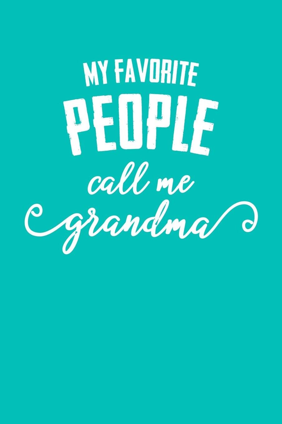Grandma: Teal Turquoise Journal, Notebook, And Diary Note Book