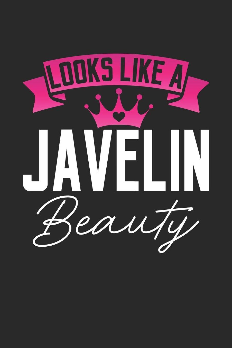 Looks Like a Javelin Beauty: 6x9 inches blank notebook, 120 Pages, Composition Book and Journal, perfect gift idea for girls like your daughter, sister or girlfriend who loves Javelin