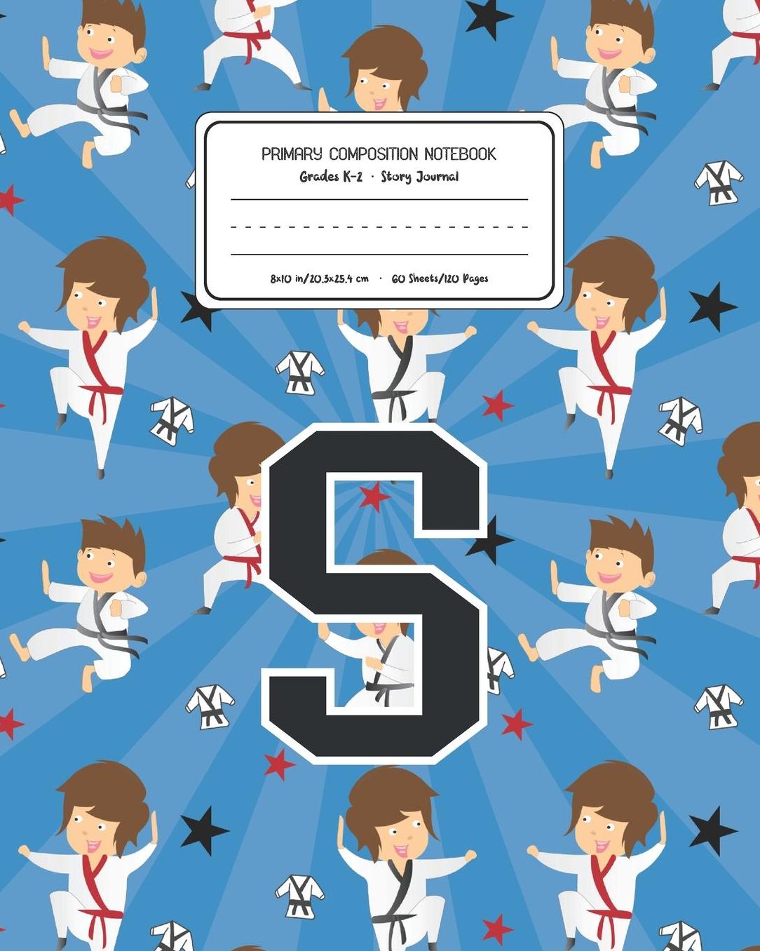 Primary Composition Notebook Grades K-2 Story Journal S: Martial Arts Pattern Primary Composition Book Letter S Personalized Lined Draw and Write Handwriting Paper Picture Space and Dashed Midline Notebook for Boys Exercise Book for Kids Back to School Pr