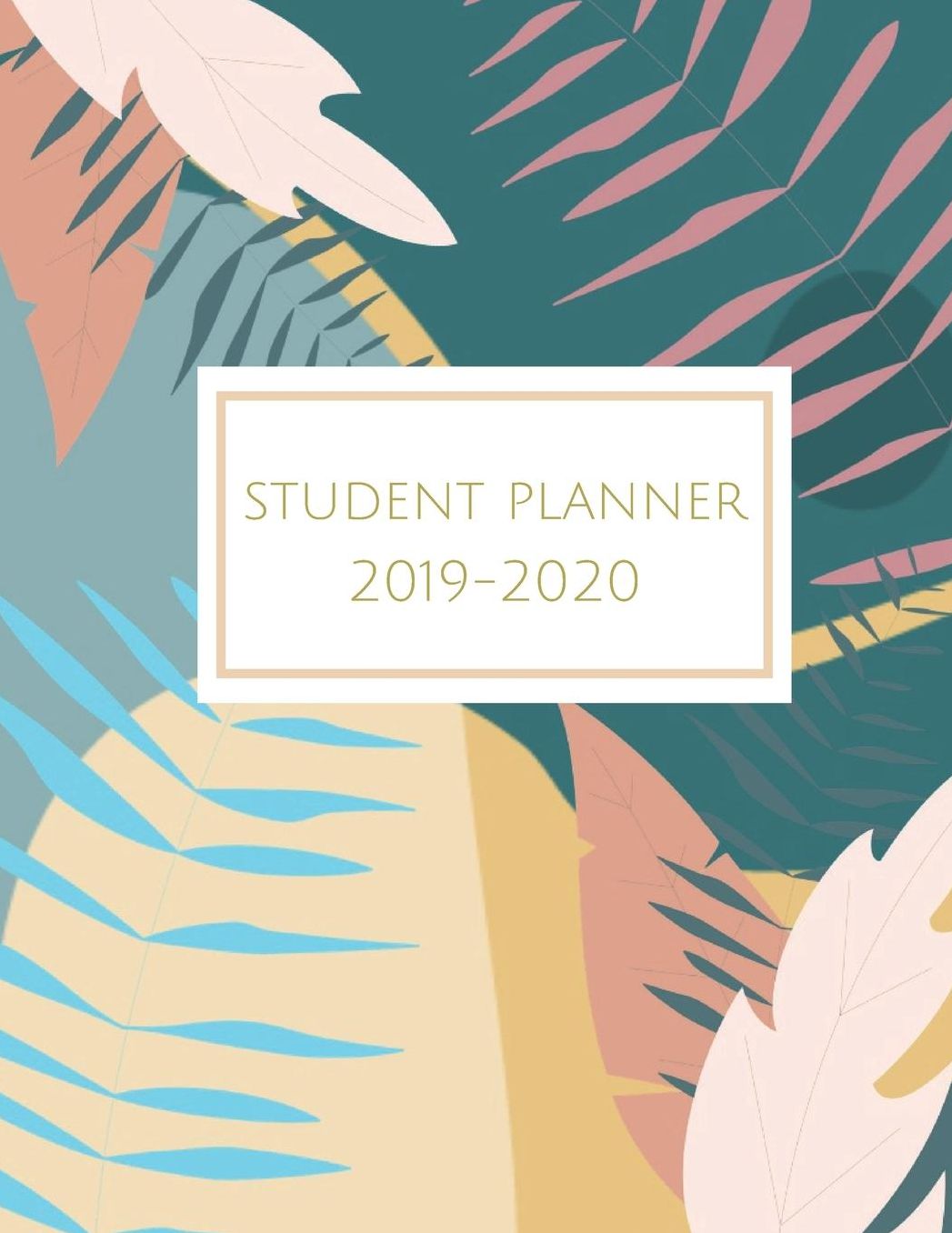 Student Planner 2019-2020: Tropical Jungle Collage: July- June Weekly and Monthly Academic Schedule Calendar with Weekly and Monthly Goals