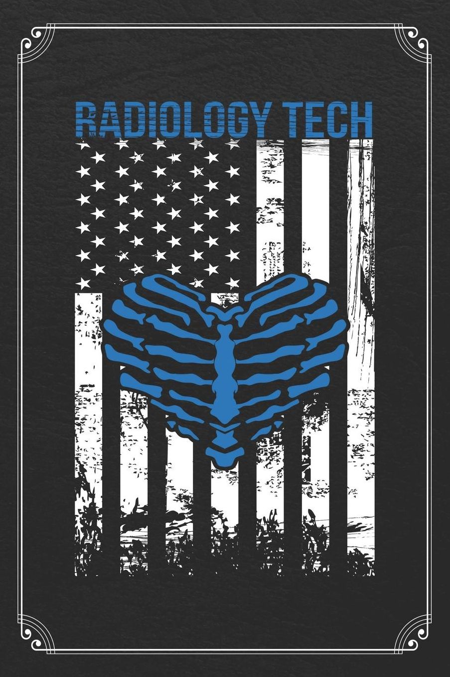 Radiology Tech: Radiologist Technician Blank Lined Notebook Radiology Journal