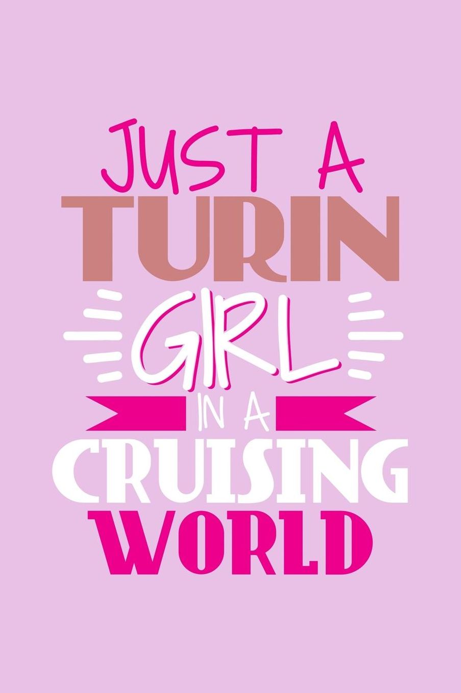 Just A Turin Girl In A Cruising World: 6x9 110 Dotted Blank Notebook Inspirational Journal Travel Note Pad Motivational Quote Collection Sketchbook