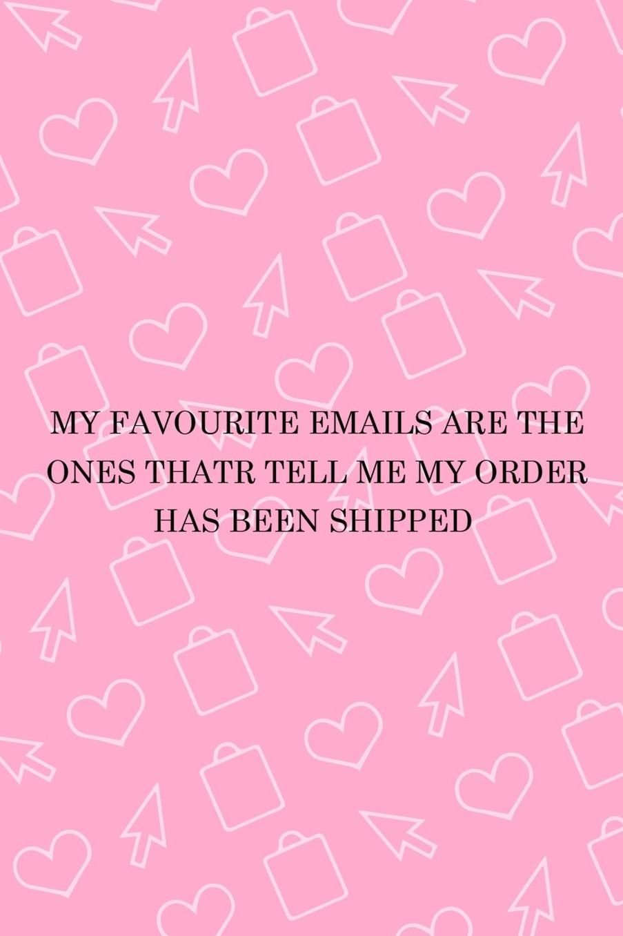 My Favourite Emails Are The Ones Thatr Tell Me My Order has Been Shipped: Blank Lined Notebook ( Shopping Online ) Pink