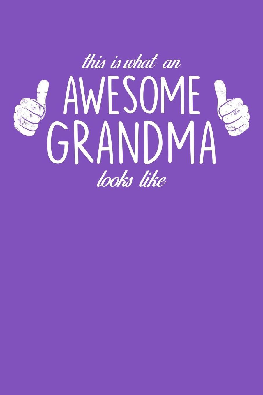 Grandma: Purple Journal, Notebook, And Diary Note Book
