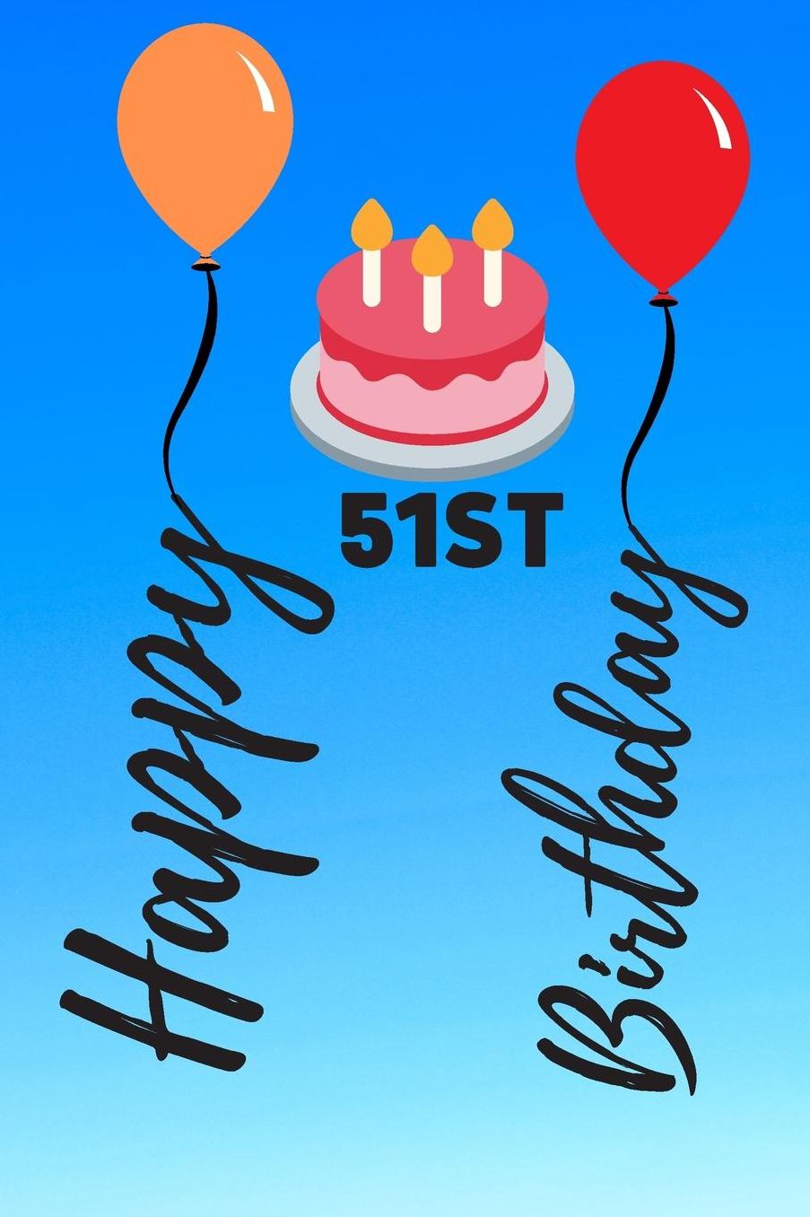 Happy 51st Birthday: 51 Year Old Birthday Gift Journal / Notebook / Diary / Unique Greeting Card Alternative