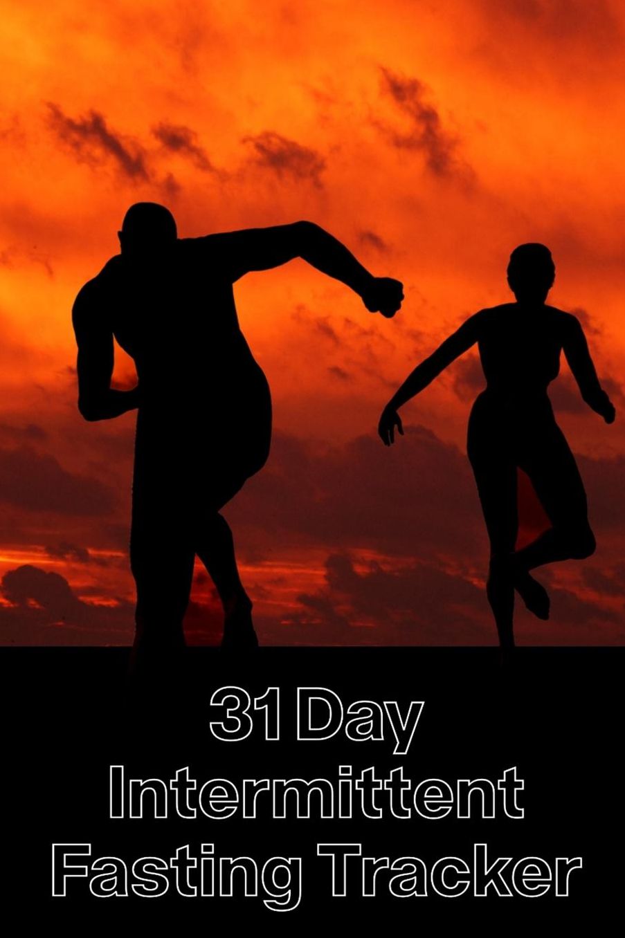 31 Day Intermittent Fasting: A Beginners Journal for Intermittent Fasting Weight Loss Tracker & Journal