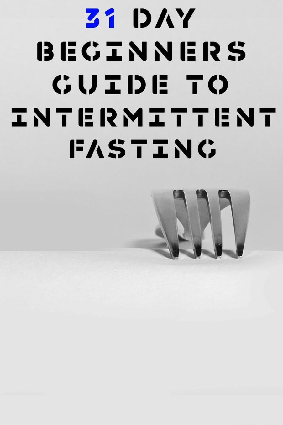 31 Day Beginners Guide to Intermittent Fasting: A Guided Journal for Intermittent Fasting Weight Loss Tracker & Journal